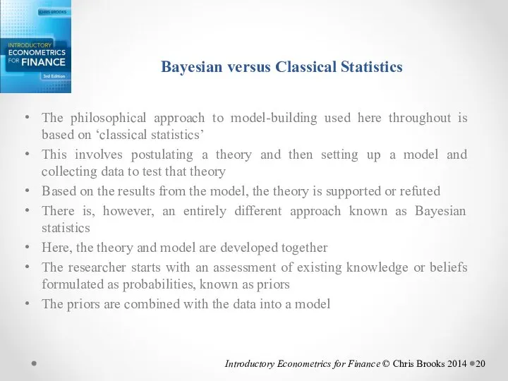 Bayesian versus Classical Statistics The philosophical approach to model-building used here