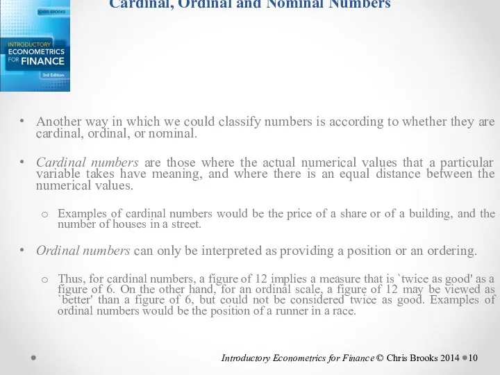 Cardinal, Ordinal and Nominal Numbers Another way in which we could