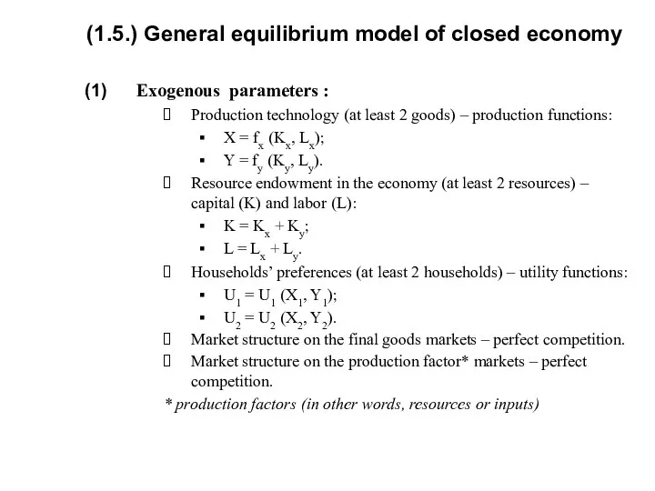 (1.5.) General equilibrium model of closed economy Exogenous parameters : Production