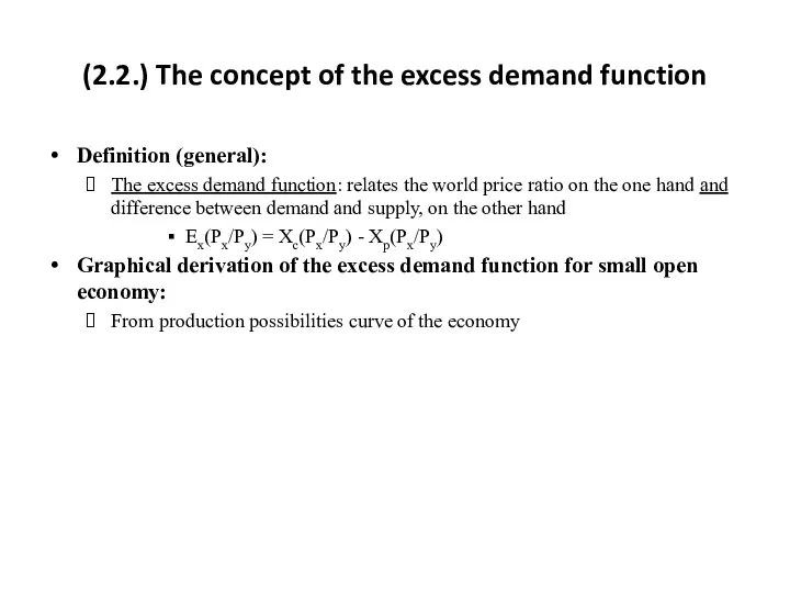 (2.2.) The concept of the excess demand function Definition (general): The