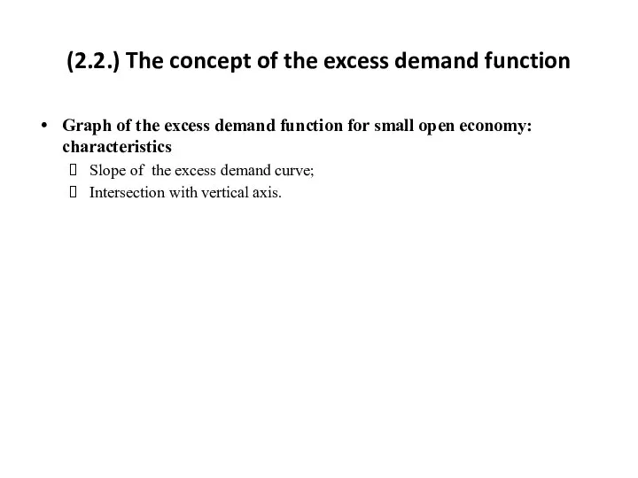 (2.2.) The concept of the excess demand function Graph of the