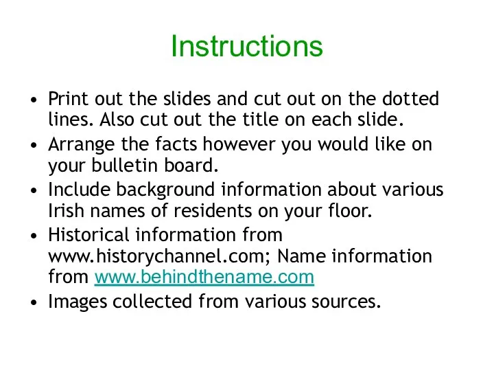 Instructions Print out the slides and cut out on the dotted