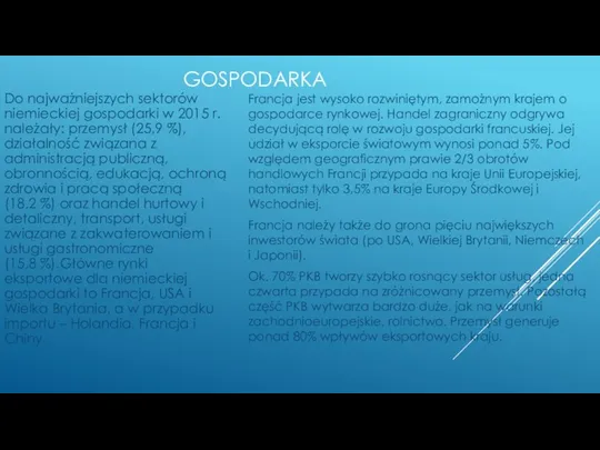 GOSPODARKA Do najważniejszych sektorów niemieckiej gospodarki w 2015 r. należały: przemysł