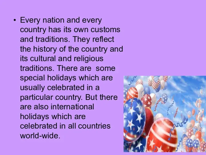 Every nation and every country has its own customs and traditions.