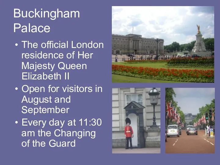 Buckingham Palace The official London residence of Her Majesty Queen Elizabeth