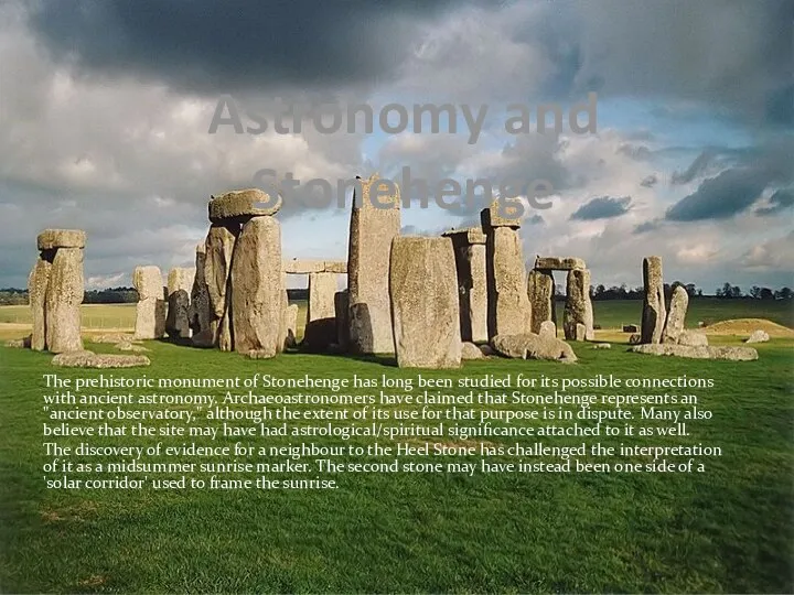 Astronomy and Stonehenge The prehistoric monument of Stonehenge has long been