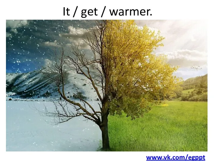 It / get / warmer. www.vk.com/egppt