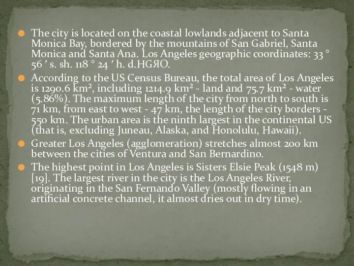 The city is located on the coastal lowlands adjacent to Santa