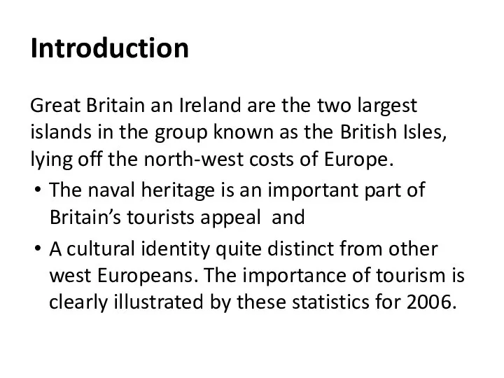Introduction Great Britain an Ireland are the two largest islands in