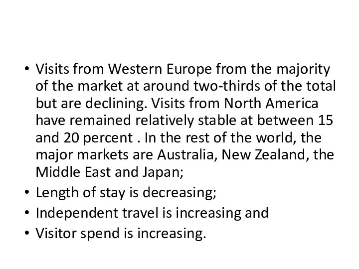 Visits from Western Europe from the majority of the market at