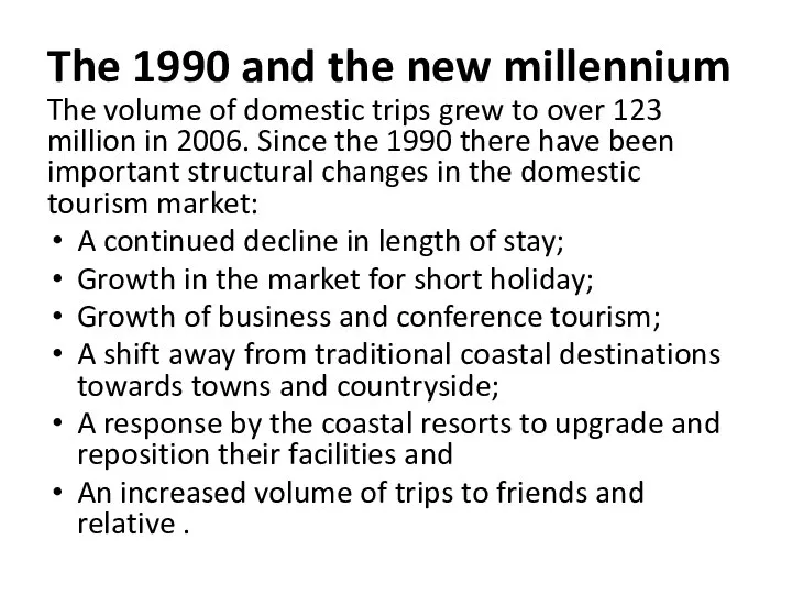 The 1990 and the new millennium The volume of domestic trips