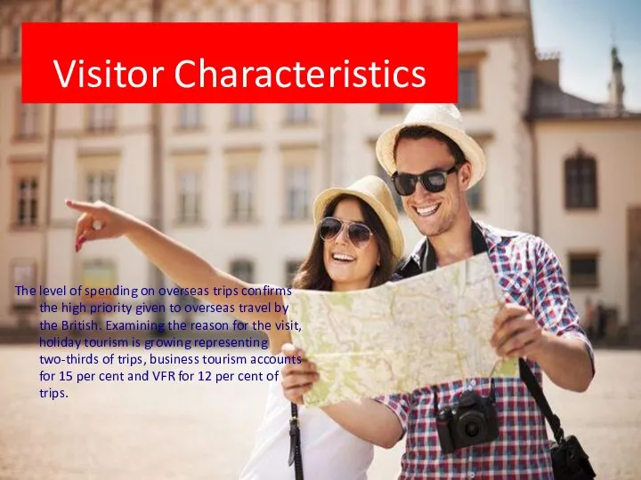 Visitor Characteristics The level of spending on overseas trips confirms the