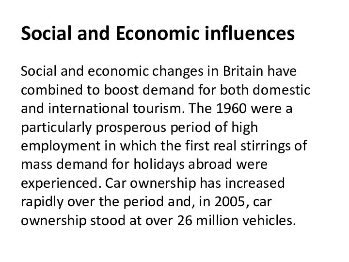 Social and Economic influences Social and economic changes in Britain have