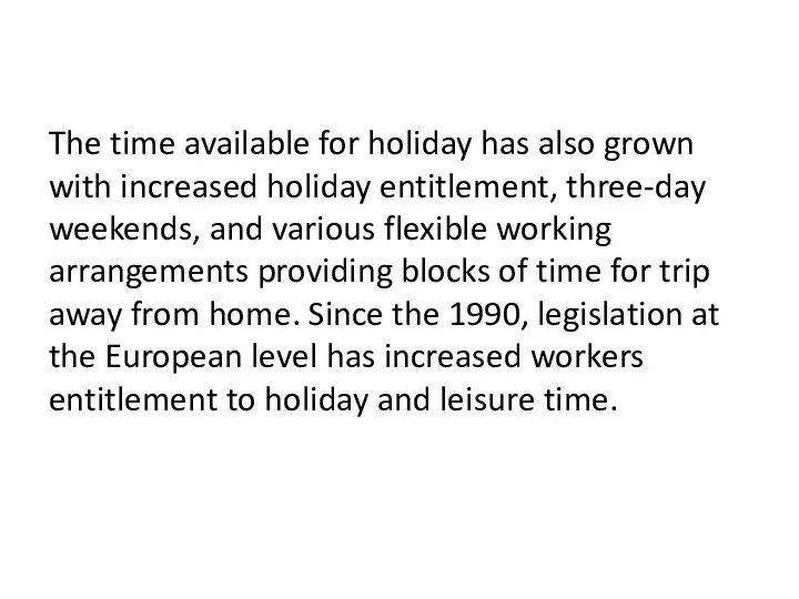 The time available for holiday has also grown with increased holiday