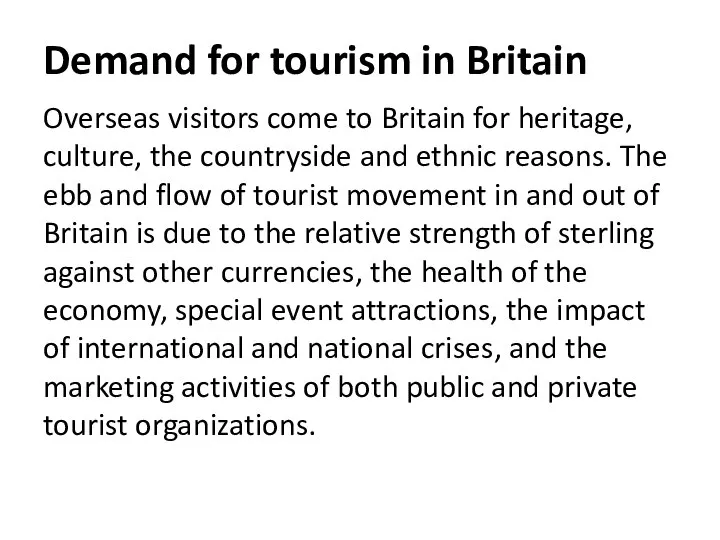 Demand for tourism in Britain Overseas visitors come to Britain for