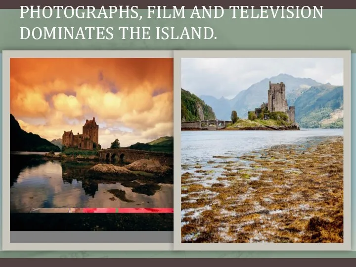 EILEAN DONAN IS A PICTURESQUE CASTLE THAT FREQUENTLY APPEARS IN PHOTOGRAPHS,