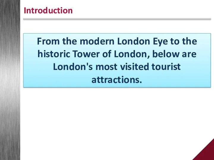 From the modern London Eye to the historic Tower of London,