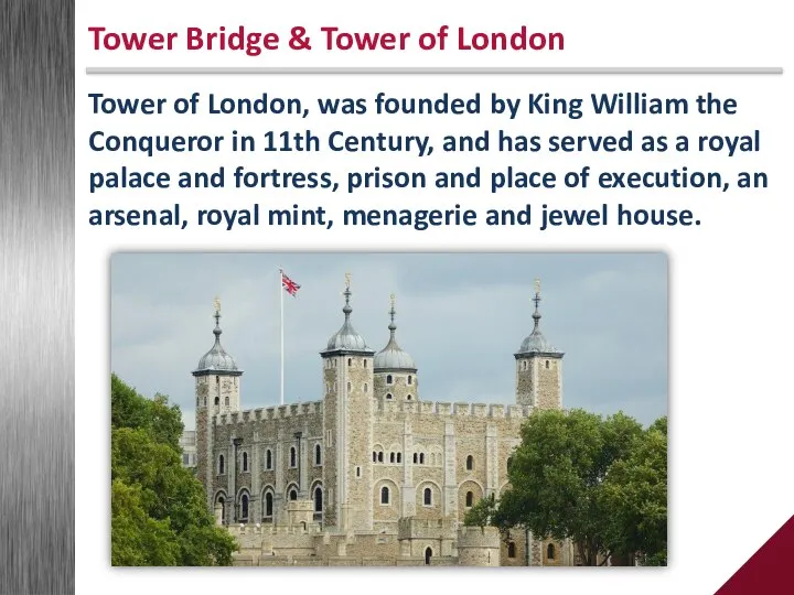 Tower of London, was founded by King William the Conqueror in