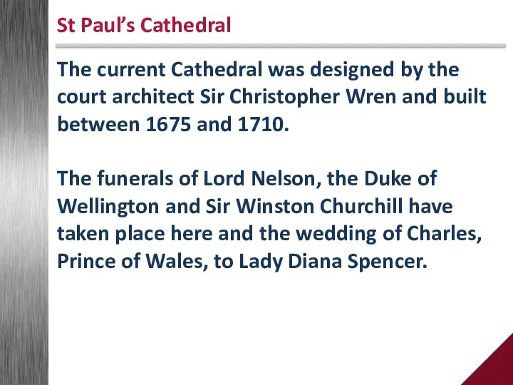 The current Cathedral was designed by the court architect Sir Christopher