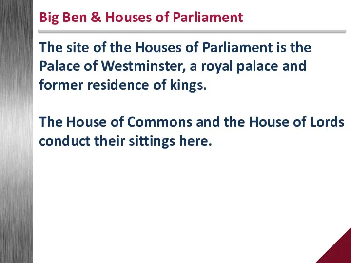 The site of the Houses of Parliament is the Palace of