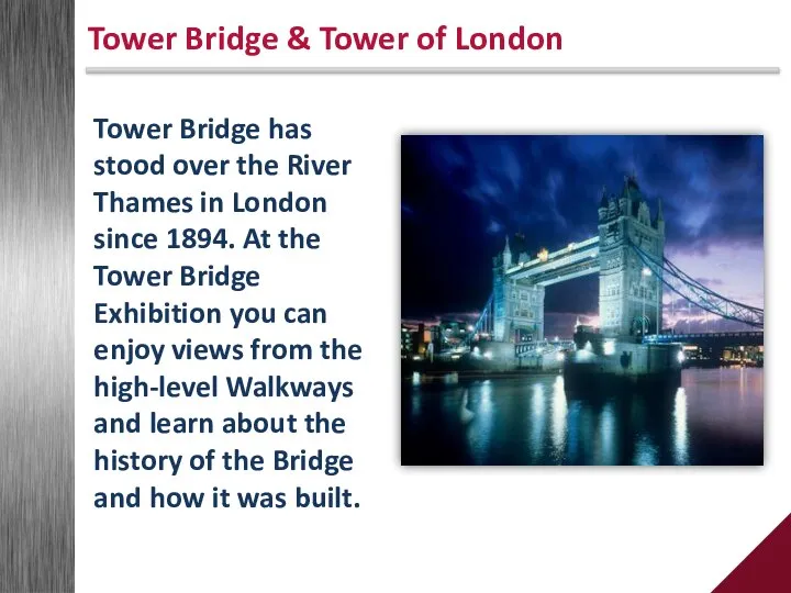 Tower Bridge has stood over the River Thames in London since