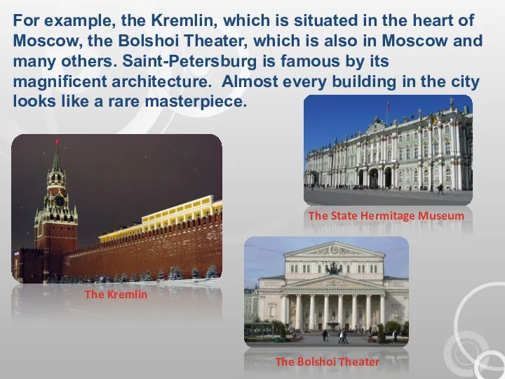 For example, the Kremlin, which is situated in the heart of