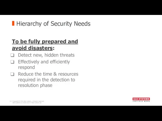 Hierarchy of Security Needs To be fully prepared and avoid disasters: