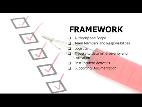 FRAMEWORK Authority and Scope Team Members and Responsibilities Logistics Process to