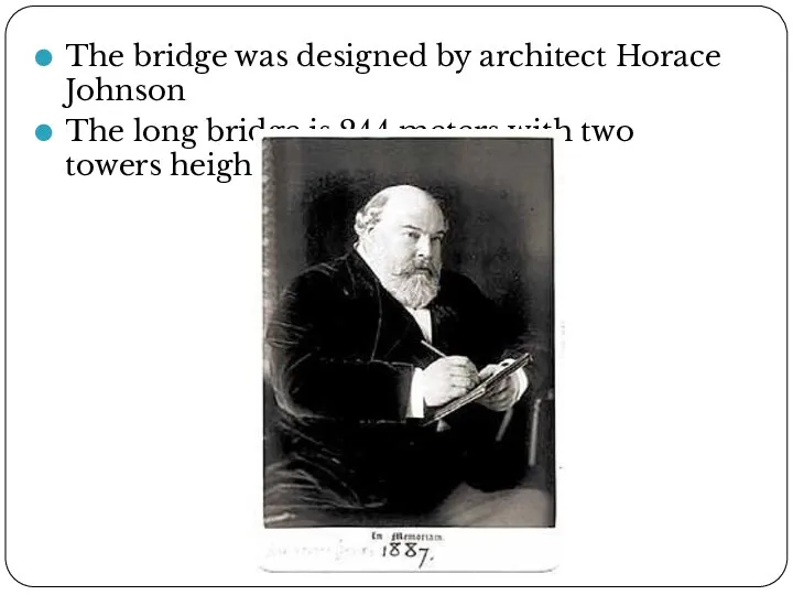 The bridge was designed by architect Horace Johnson The long bridge