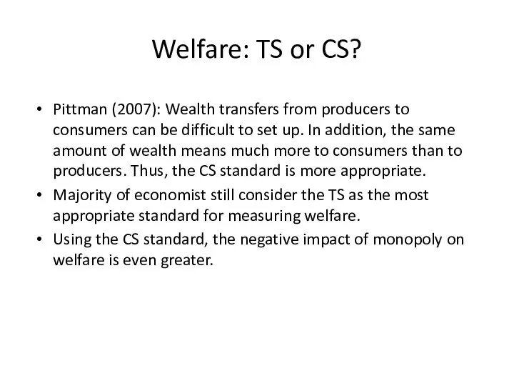 Welfare: TS or CS? Pittman (2007): Wealth transfers from producers to