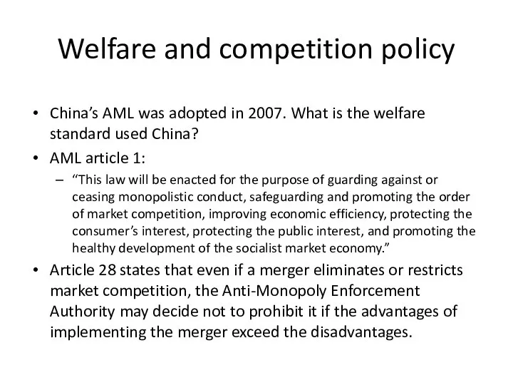 Welfare and competition policy China’s AML was adopted in 2007. What