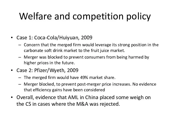 Welfare and competition policy Case 1: Coca-Cola/Huiyuan, 2009 Concern that the