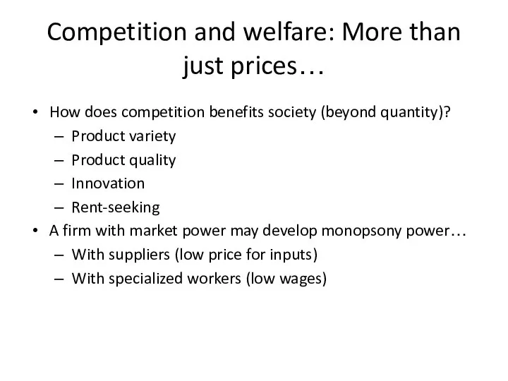 Competition and welfare: More than just prices… How does competition benefits