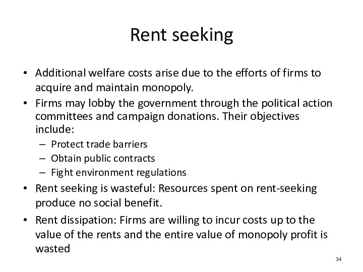 Additional welfare costs arise due to the efforts of firms to