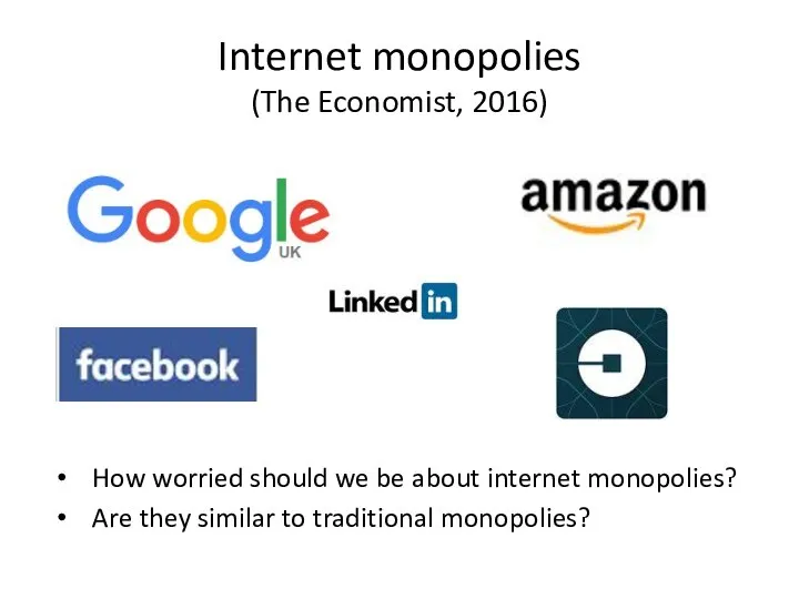 Internet monopolies (The Economist, 2016) How worried should we be about