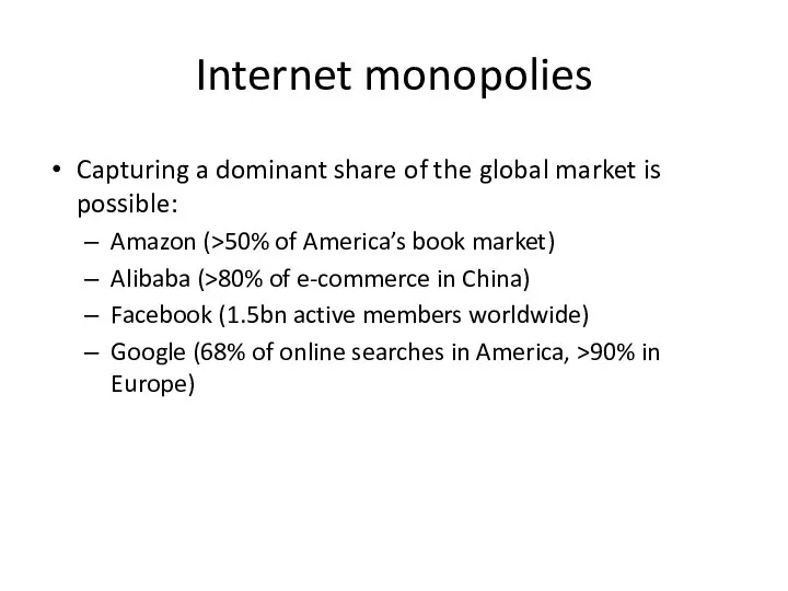 Internet monopolies Capturing a dominant share of the global market is