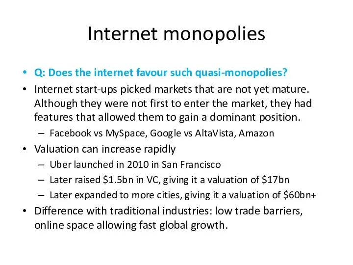 Internet monopolies Q: Does the internet favour such quasi-monopolies? Internet start-ups