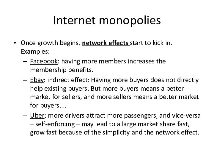 Internet monopolies Once growth begins, network effects start to kick in.