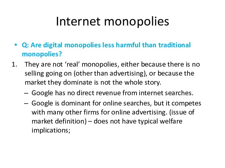 Internet monopolies Q: Are digital monopolies less harmful than traditional monopolies?