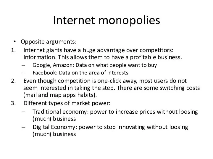 Internet monopolies Opposite arguments: Internet giants have a huge advantage over