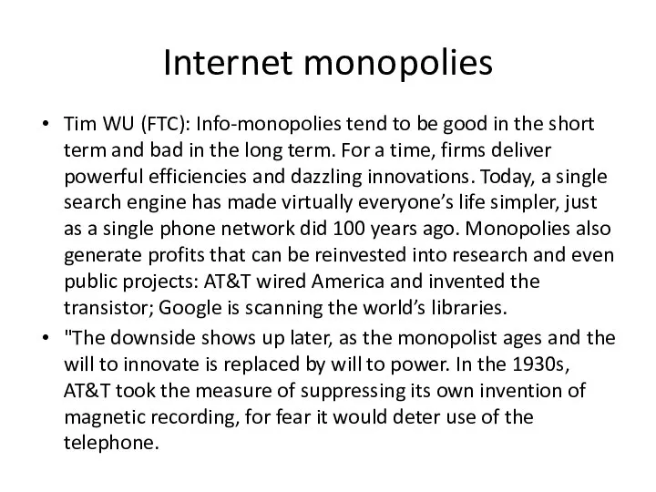 Internet monopolies Tim WU (FTC): Info-monopolies tend to be good in