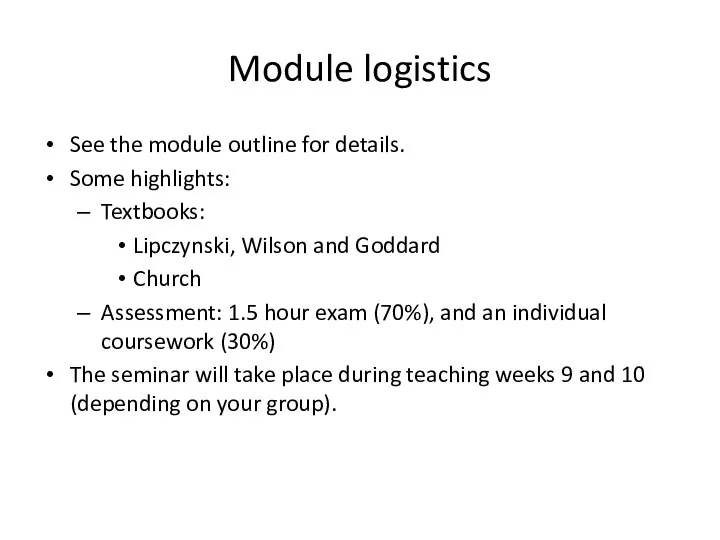 Module logistics See the module outline for details. Some highlights: Textbooks: