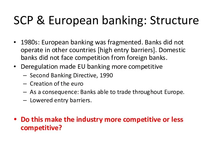 SCP & European banking: Structure 1980s: European banking was fragmented. Banks