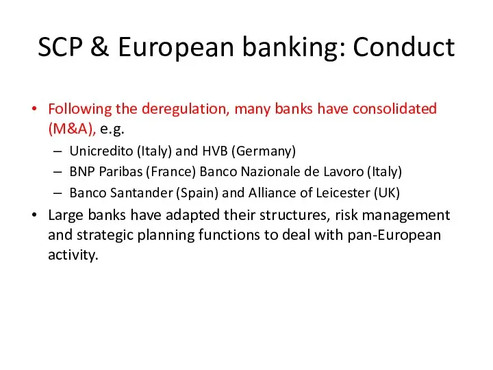 SCP & European banking: Conduct Following the deregulation, many banks have