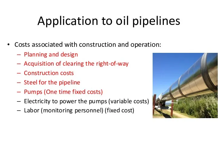 Application to oil pipelines Costs associated with construction and operation: Planning