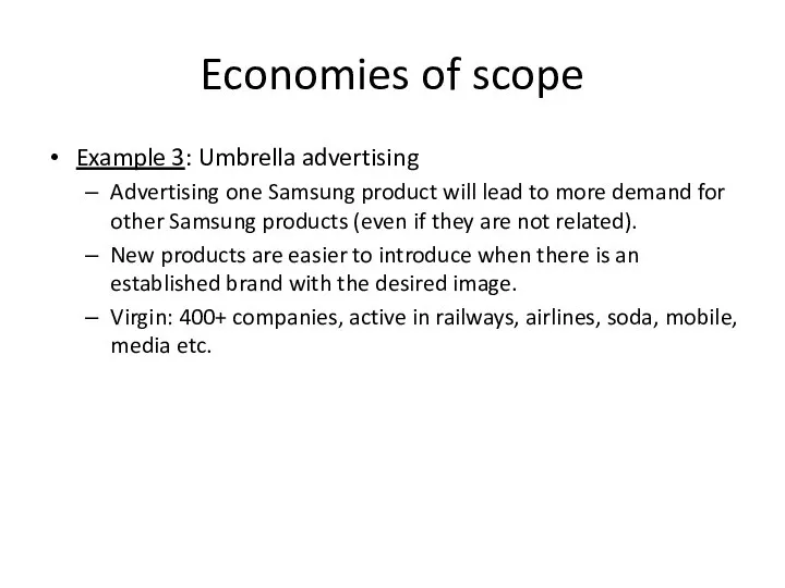 Economies of scope Example 3: Umbrella advertising Advertising one Samsung product