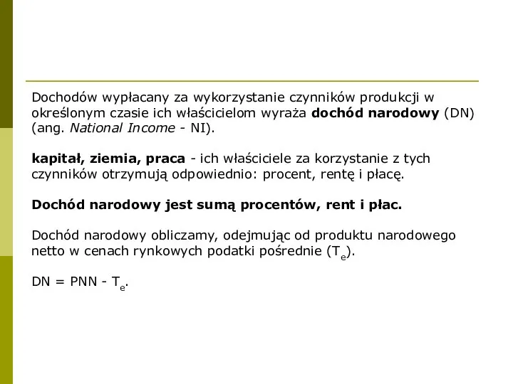 Dochodów wypłacany za wykorzystanie czynników produkcji w określonym czasie ich właścicielom