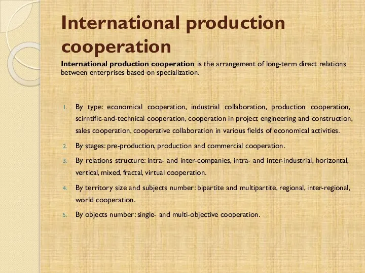 International production cooperation International production cooperation is the arrangement of long-term