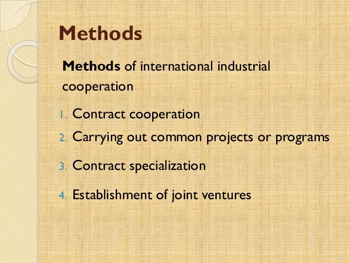 Methods Methods of international industrial cooperation Contract cooperation Carrying out common