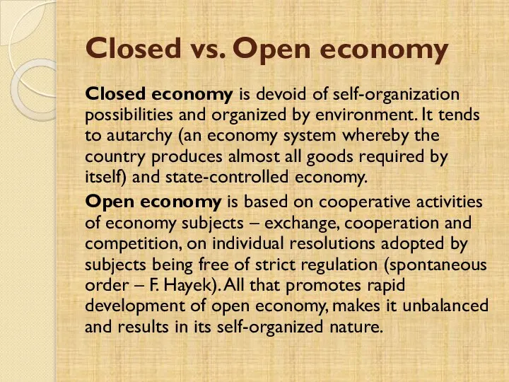 Closed vs. Open economy Closed economy is devoid of self-organization possibilities